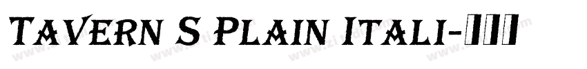 Tavern S Plain Itali字体转换 Tavern S Plain Itali字体转换